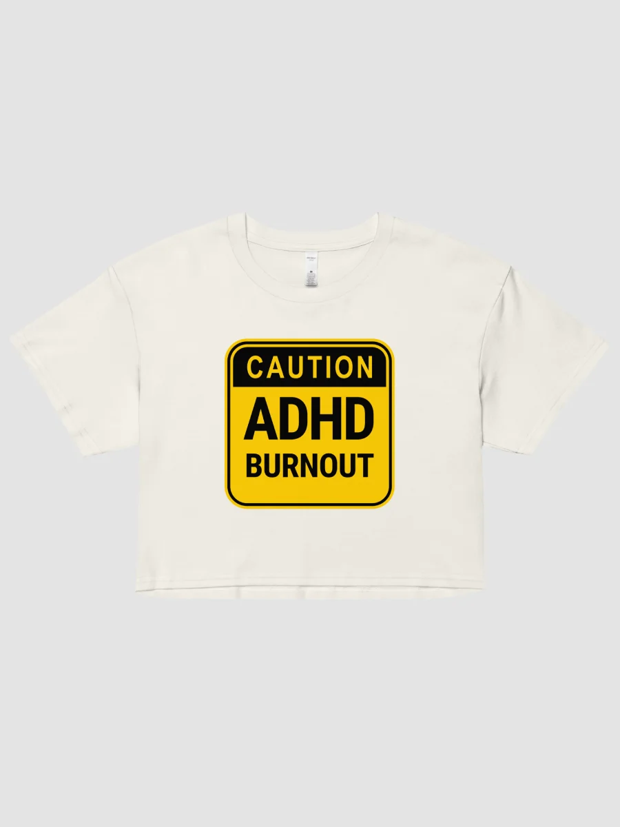 CAUTION: ADHD BURNOUT Women's Crop Top product image (1)