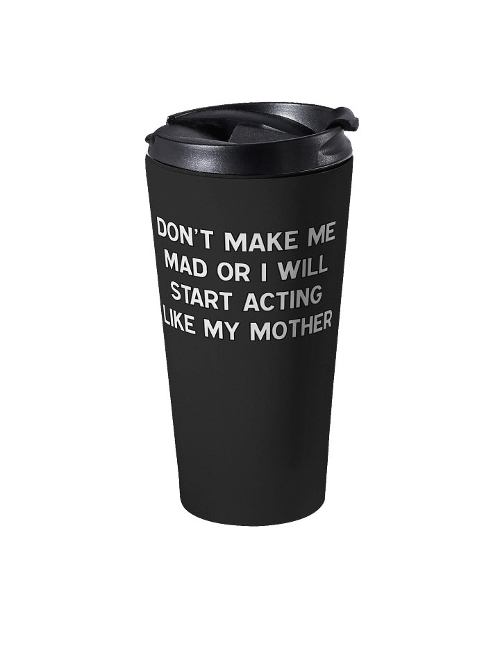 Make Me Mad Mom - Travel Mug product image (2)