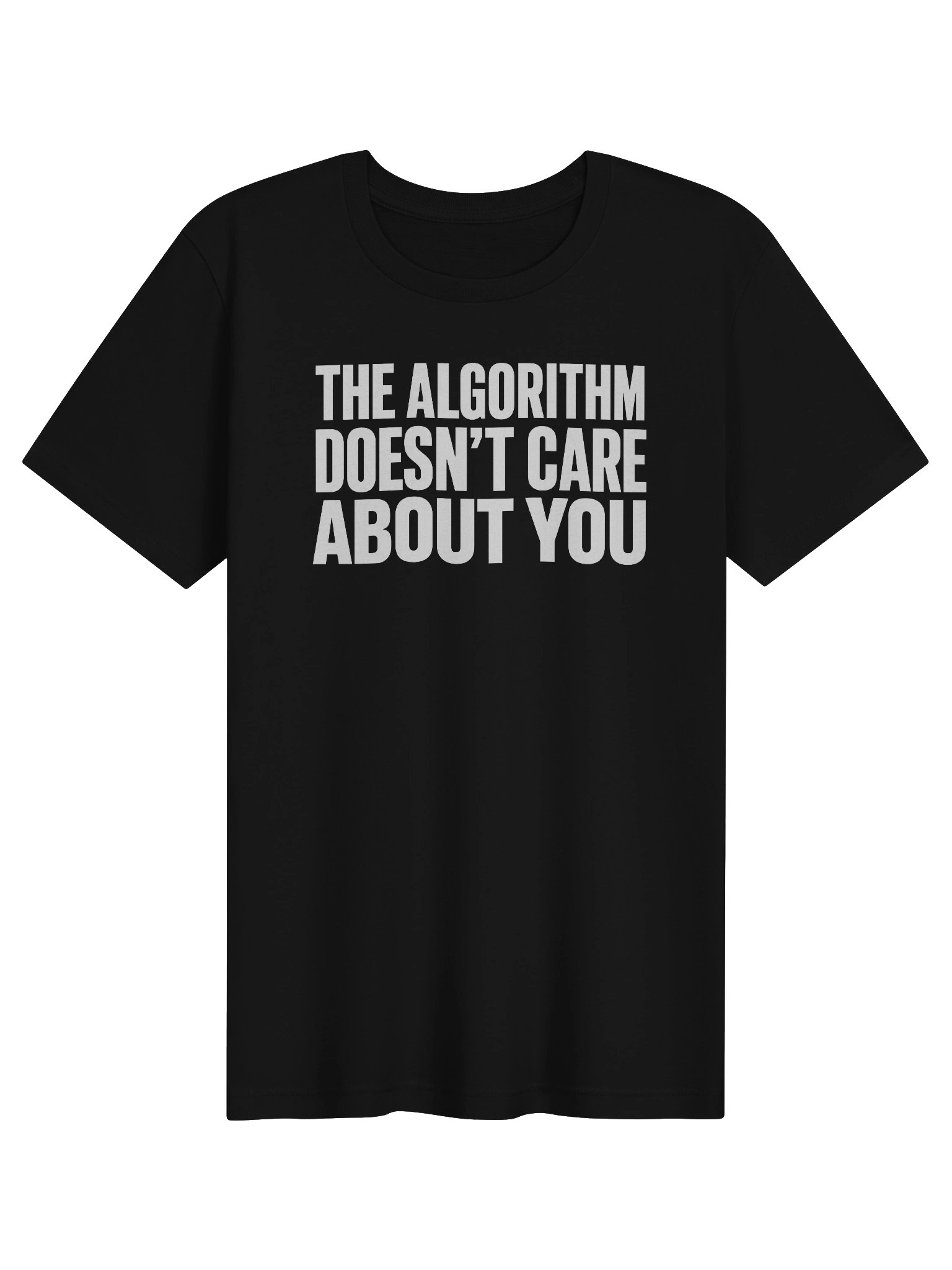 The Algorithm Doesn't Care About You Tee product image (1)