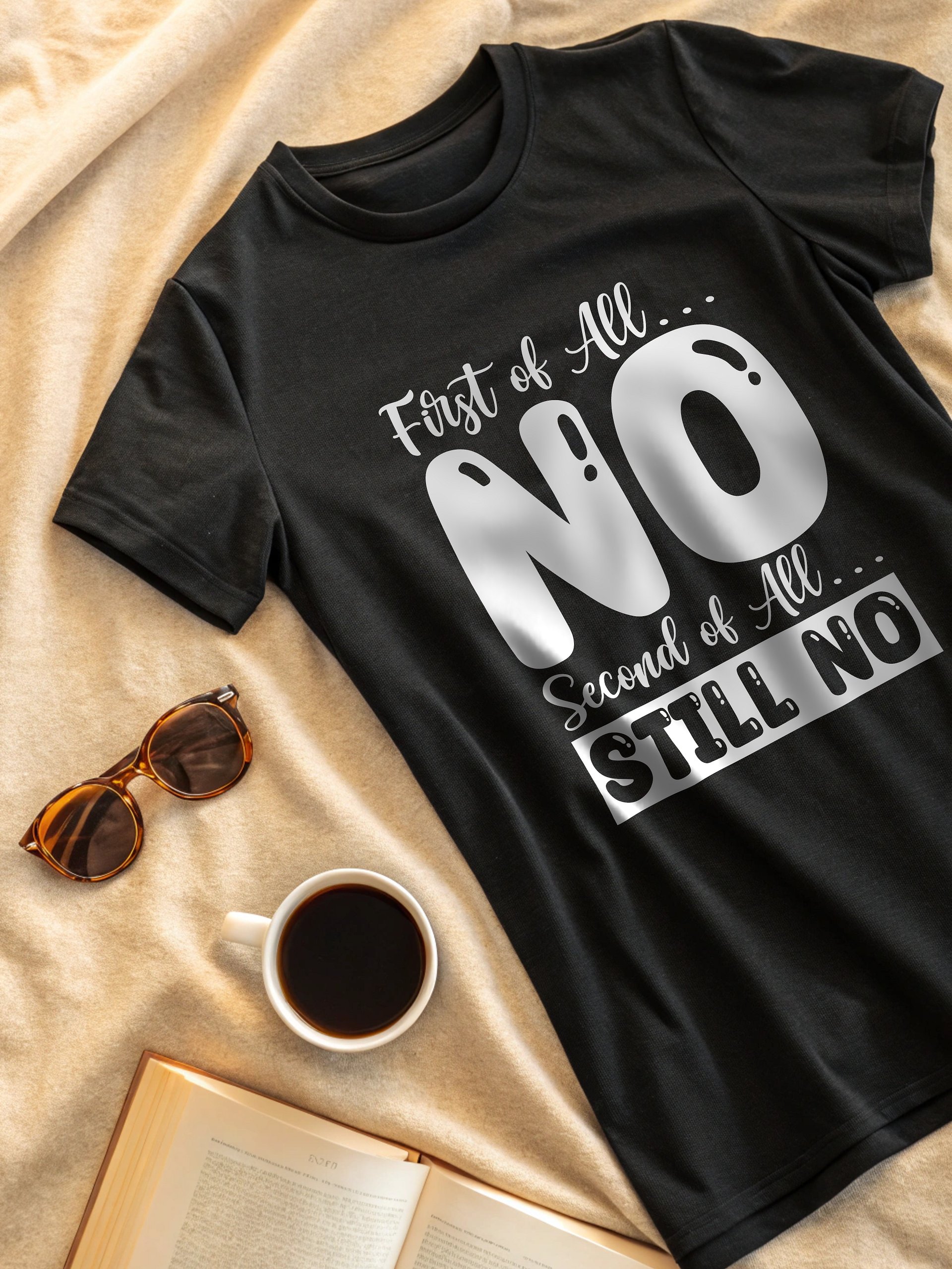 First Of All No.. Second Of All Still No Women's Black T-Shirt product image (2)
