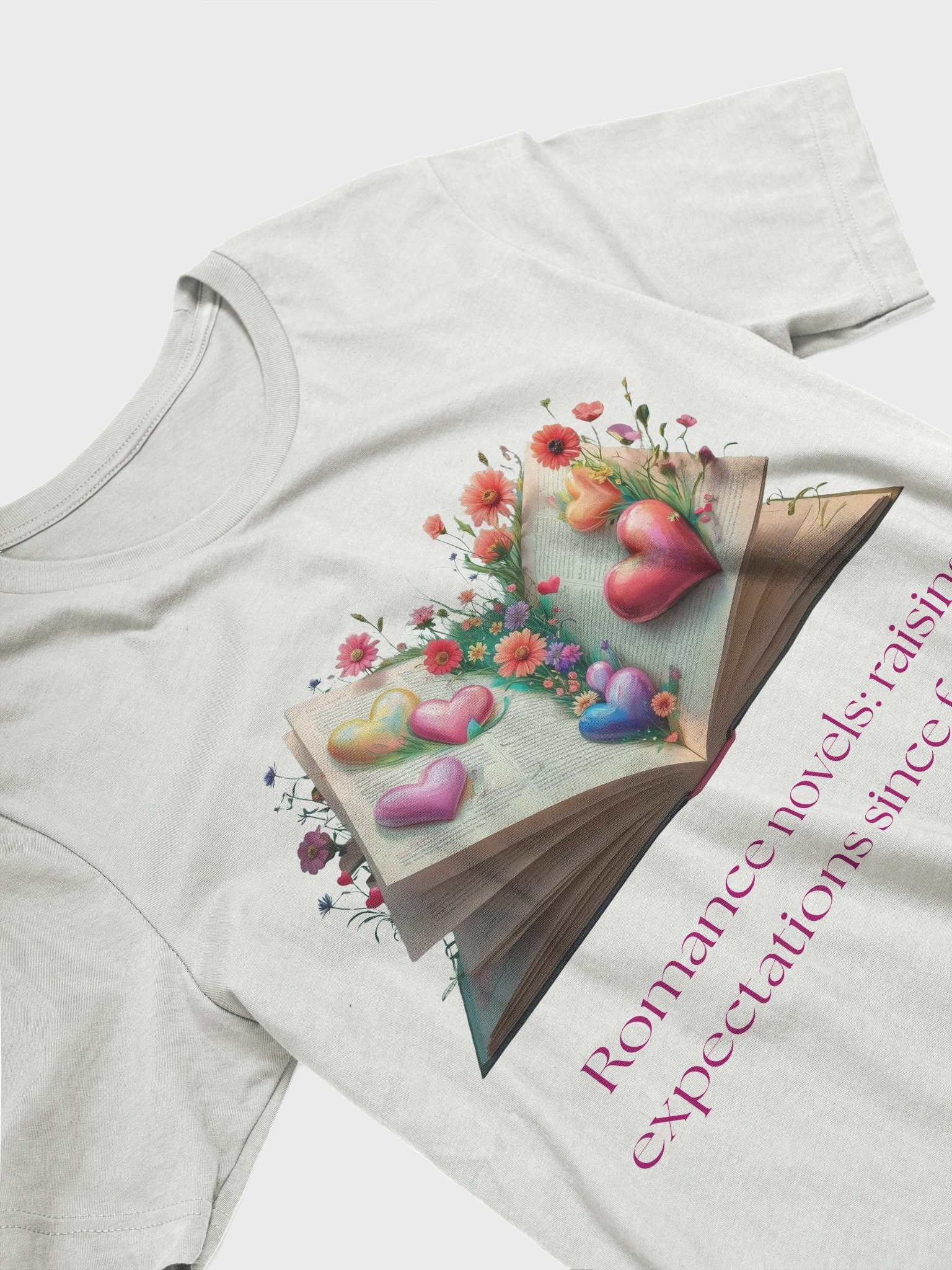 "Romance novels: raising expectations since forever" T-Shirt product image (26)