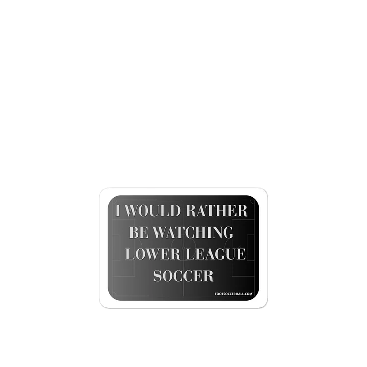 I would rather be watching lower league soccer Grey Vinyl Decal product image (1)