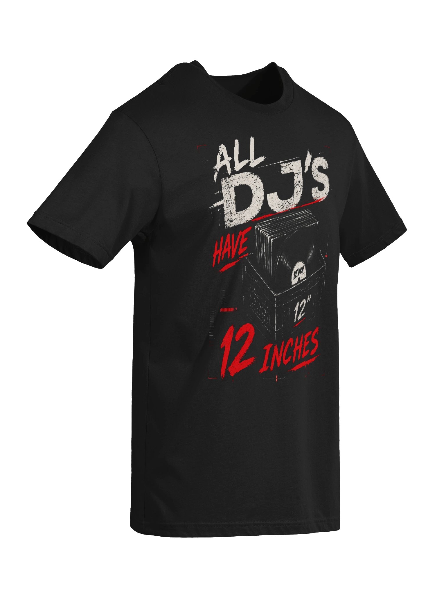 ALL DJ'S HAVE 12 INCHES TEE product image (6)