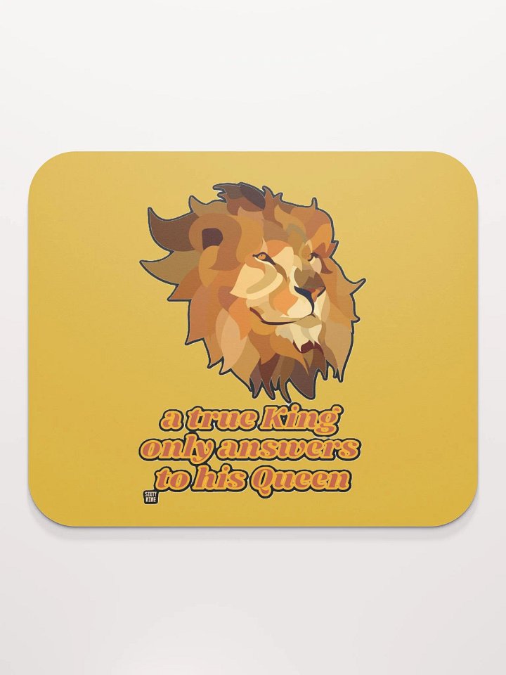 A TRUE KING ONLY ANSWERS TO HIS QUEEN product image (2)