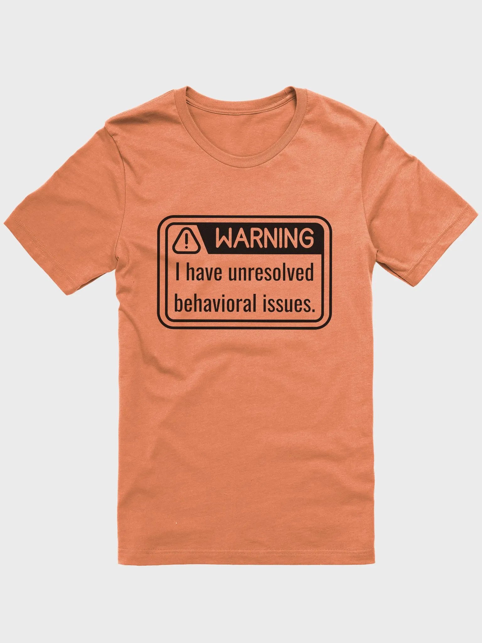 T-Shirt: Unresolved Behavioral Issues product image (1)