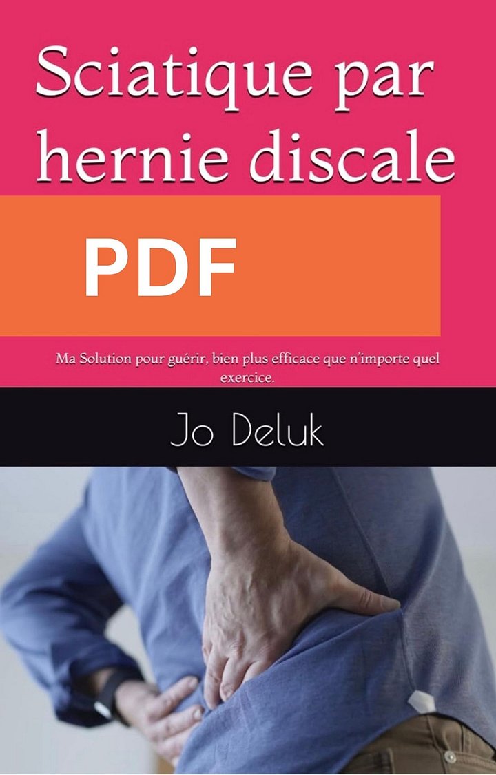 PDF - La Sciatique par hernie discale - Comment j'en suis venu à bout product image (1)