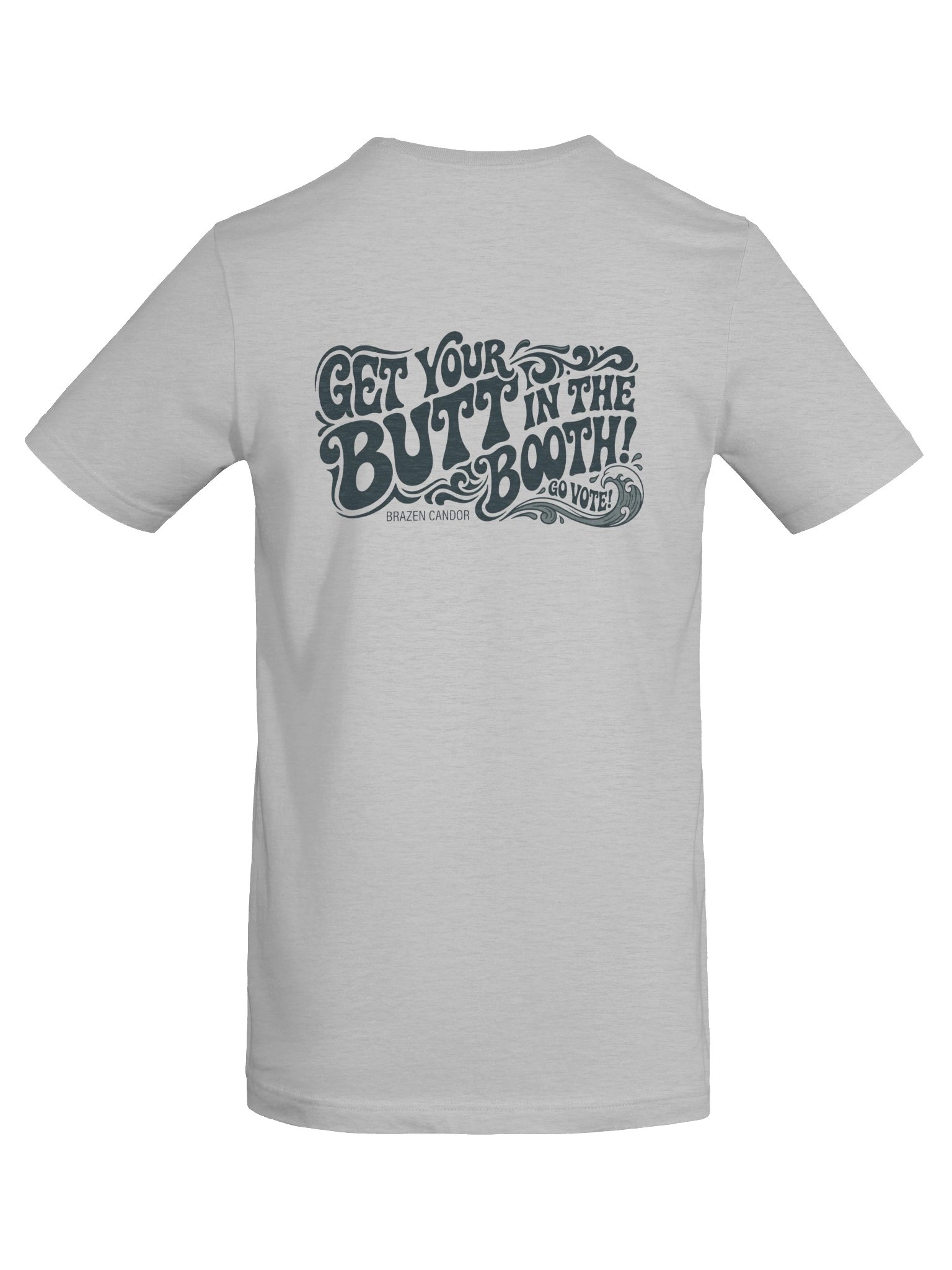 Brazen Candor – Get Your Butt in the Booth! T-Shirt - Vote Blue product image (6)