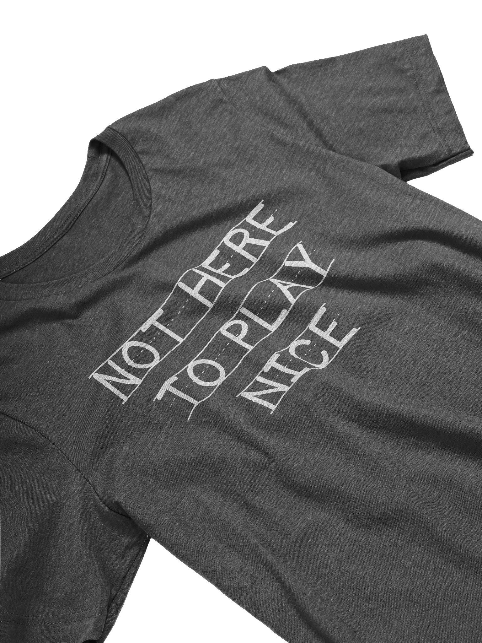 Not Here To Play Nice T-Shirt product image (2)
