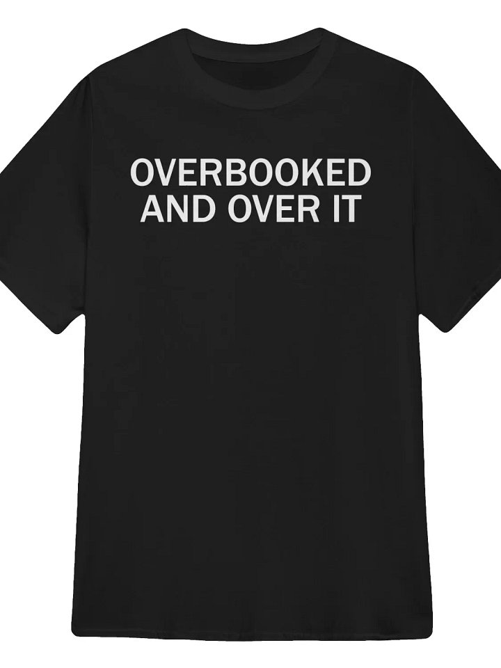 Overbooked and Over It T-Shirt product image (1)