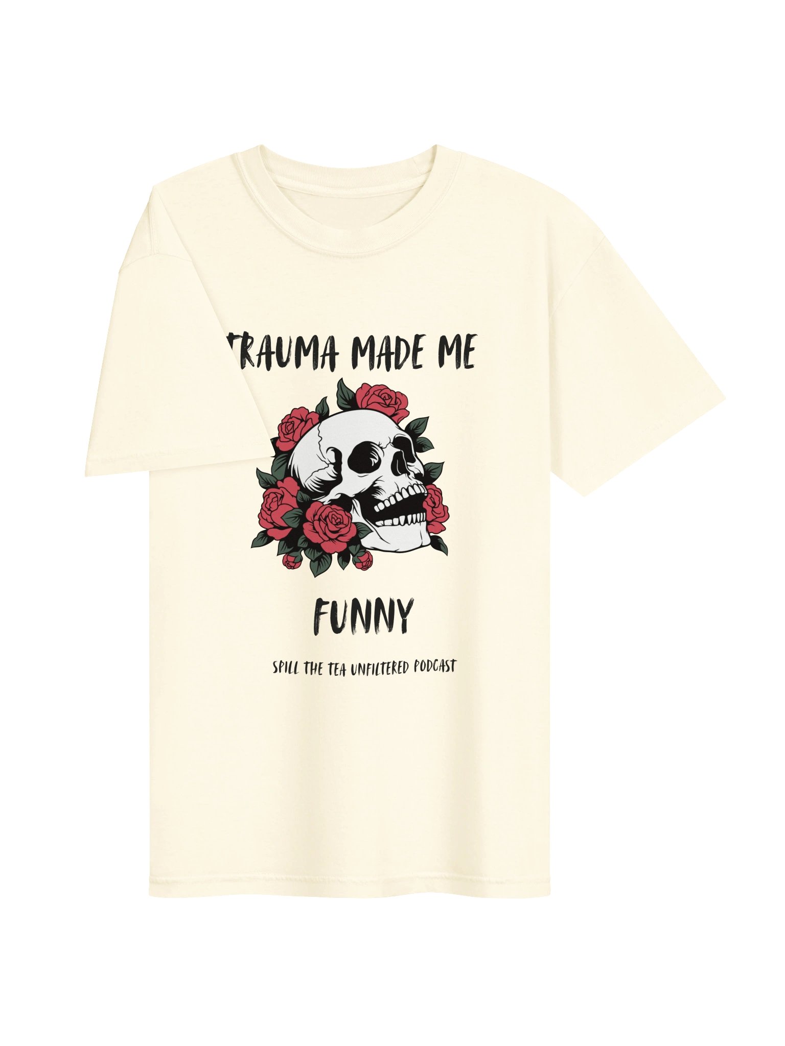 TRAUMA MADE ME FUNNY — Spill the Tea Unfiltered Tee product image (3)