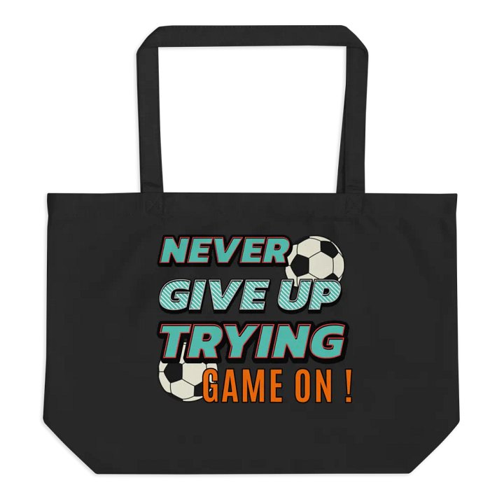 Never Give Up Trying Game On! Soccer Tote Bag product image (1)