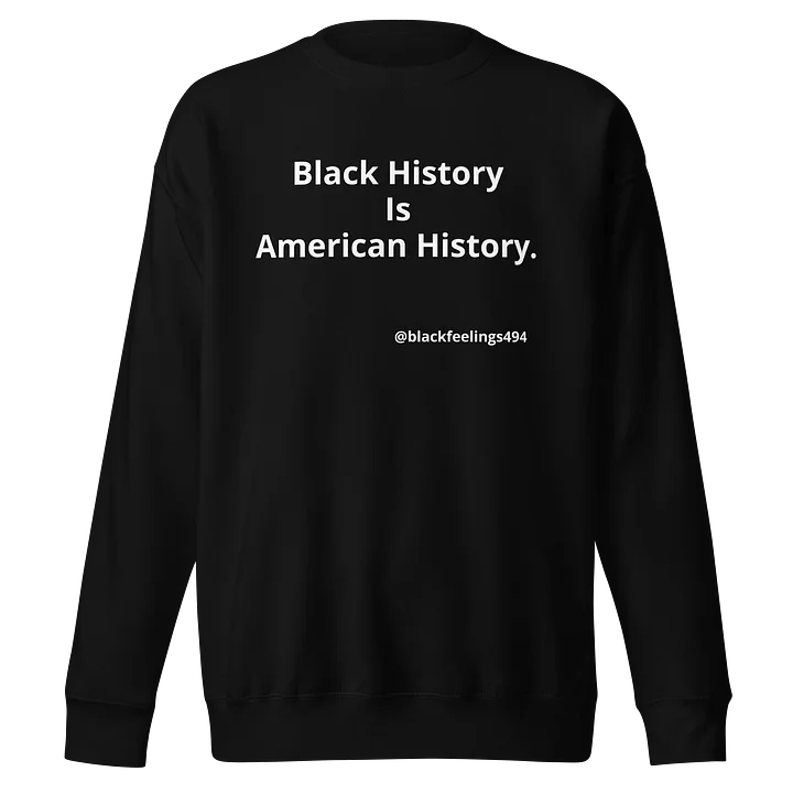 Black History Is American History Crewneck product image (1)