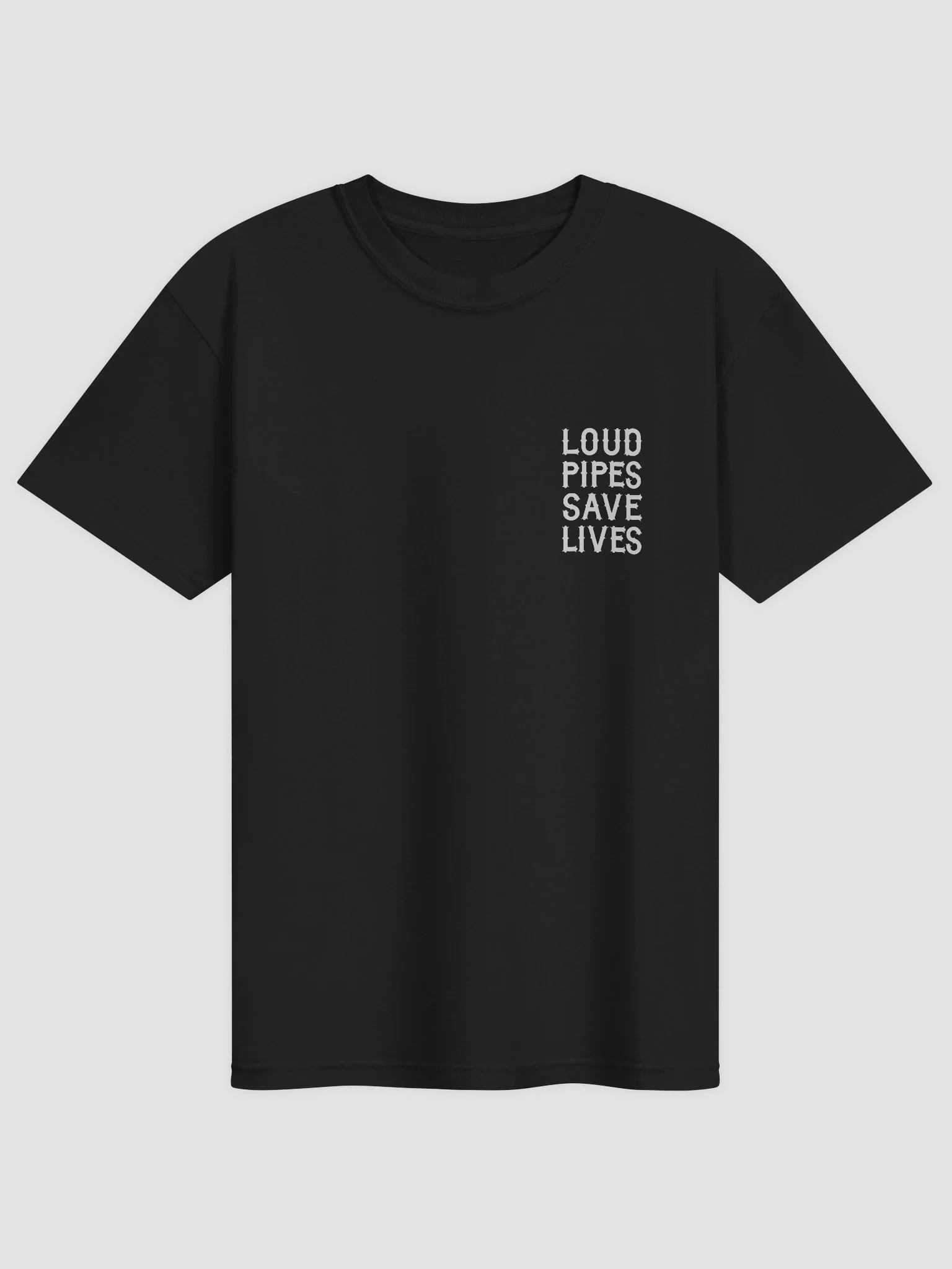 Loud Pipes Save Lives - Tee - front