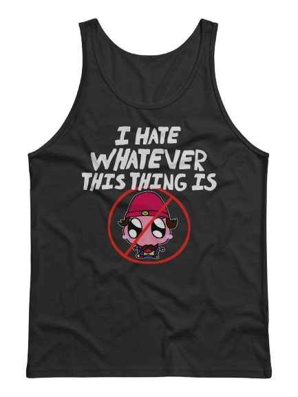 I HATE WHATEVER THIS THING IS Tank Top product image (1)