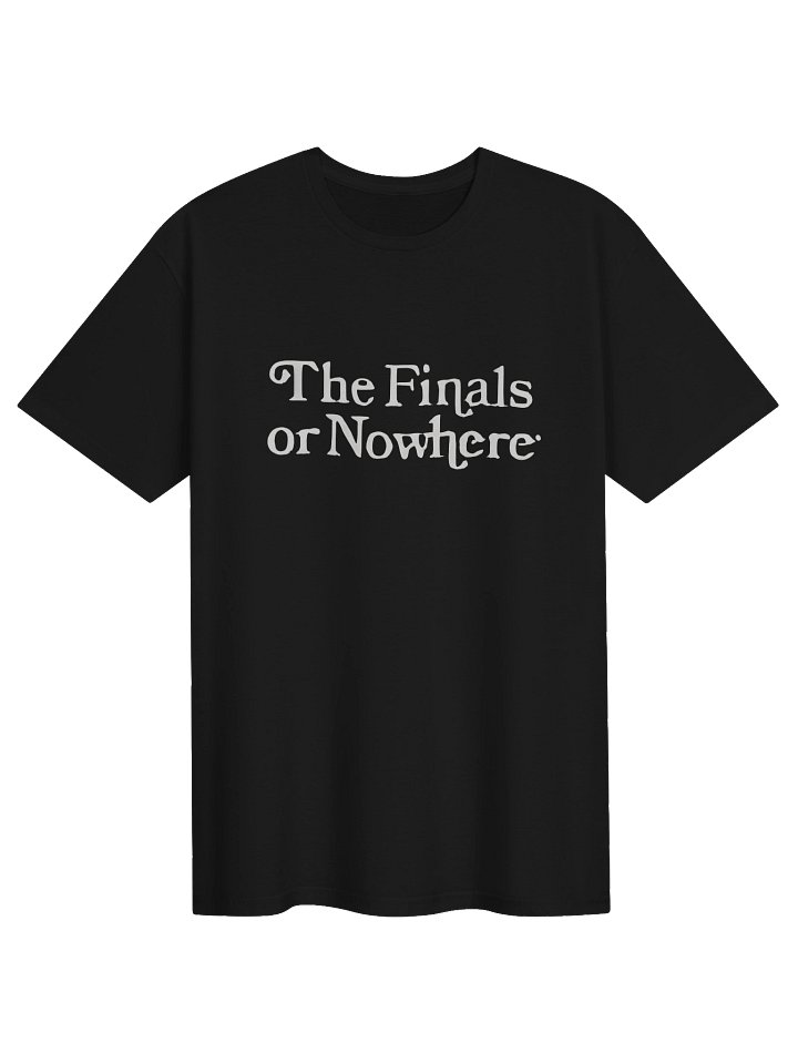 The Finals or Nowhere Shirt product image (4)