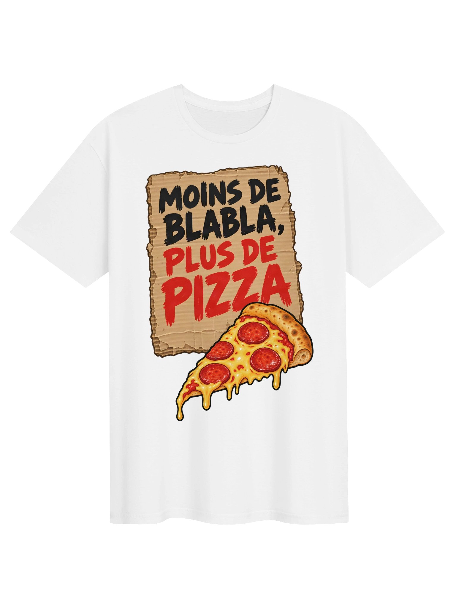 Moins de Blabla, Plus de Pizza Cardboard Protest Sign T-Shirt product image (1)
