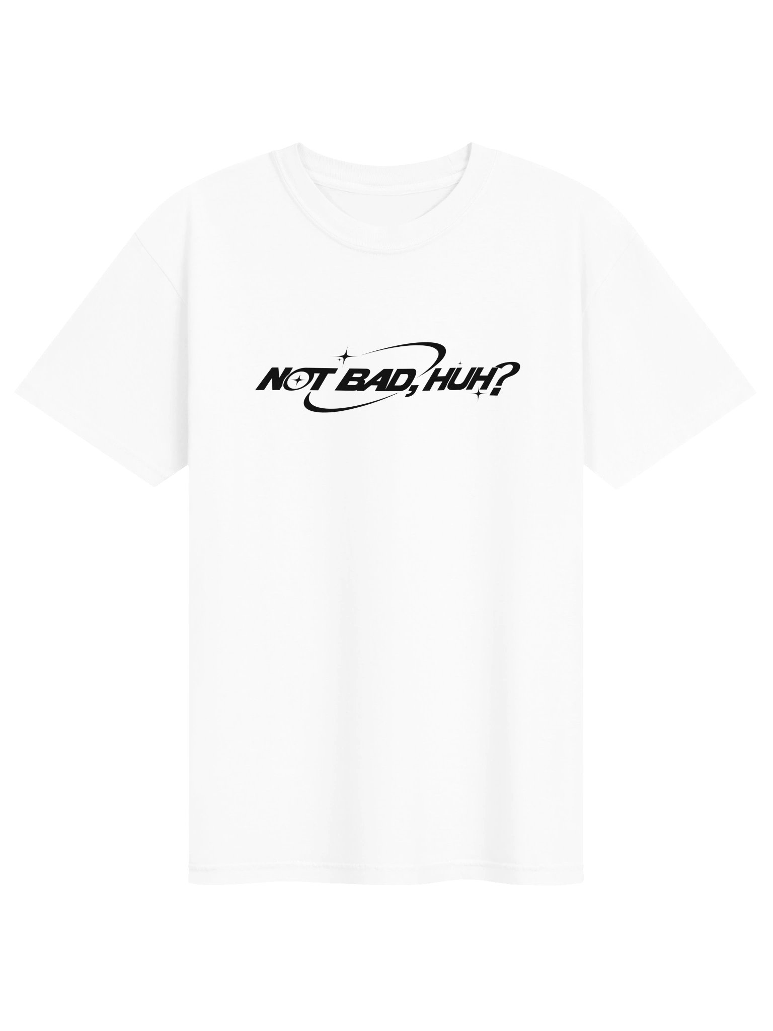 NOT BAD HUH TEE product image (1)