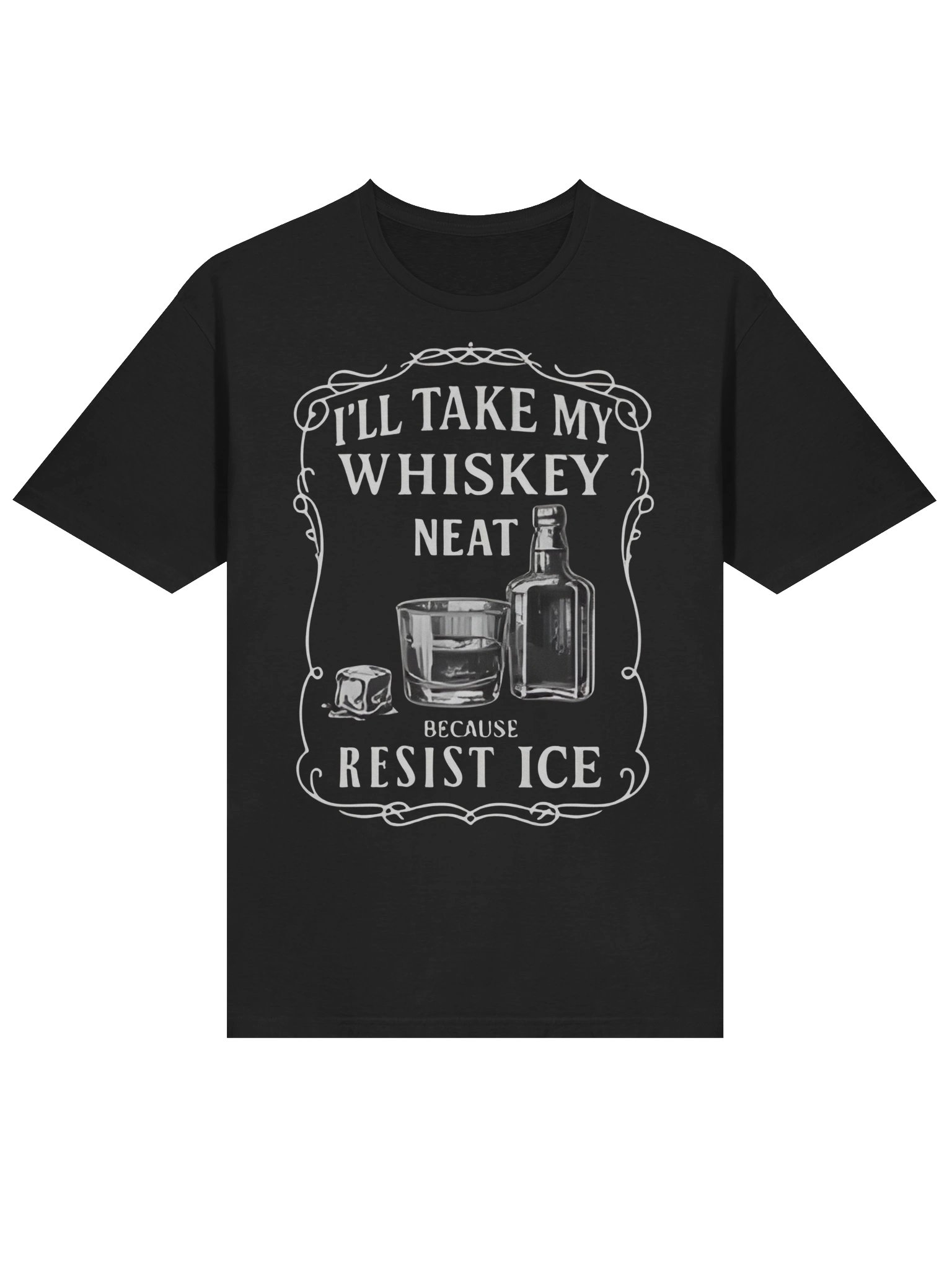 I’ll Take My Whisky Neat Because FUCK ICE T-Shirt – Bold Statement Drinking Tee product image (2)