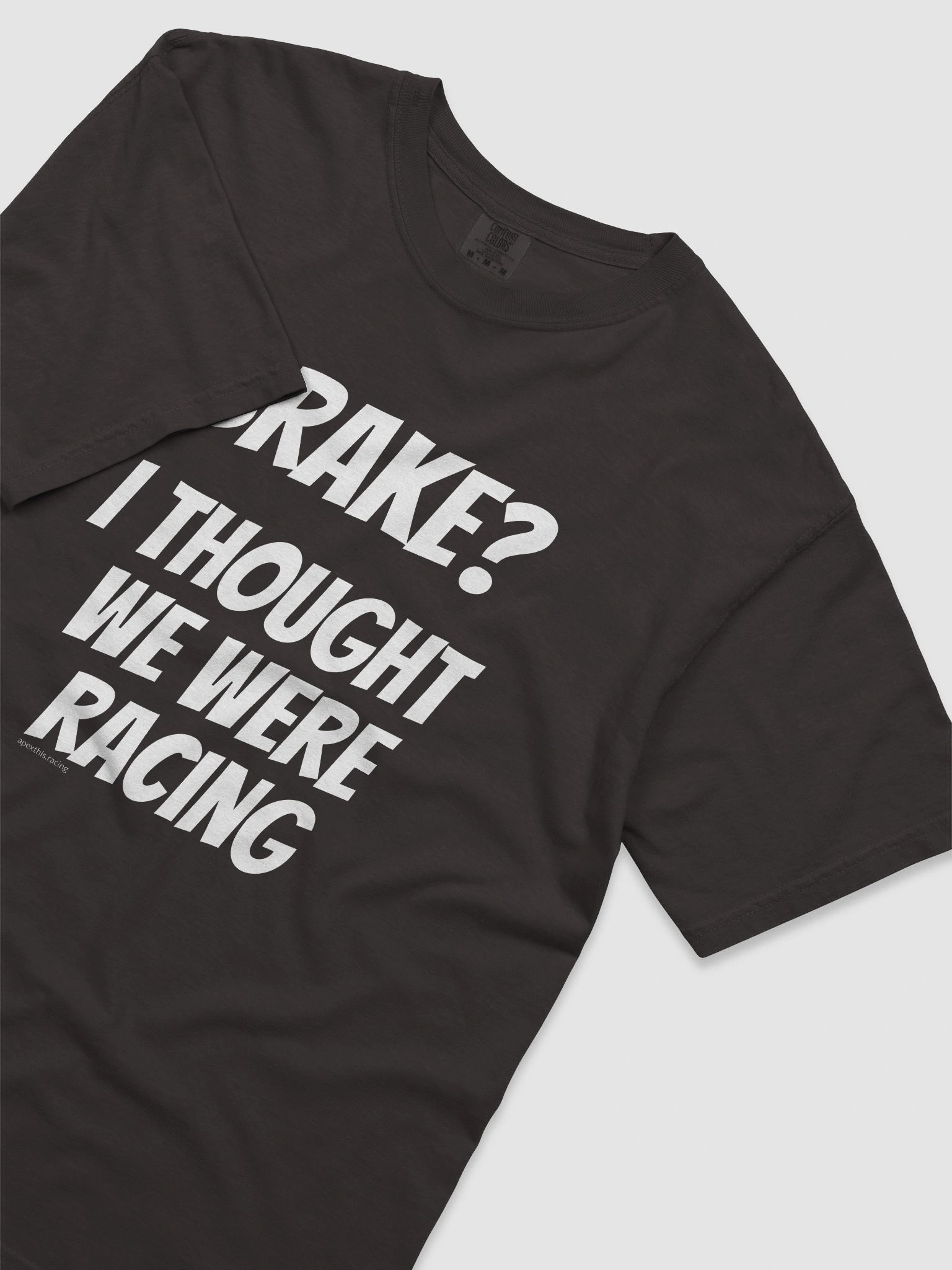 Brake? Tee product image (46)