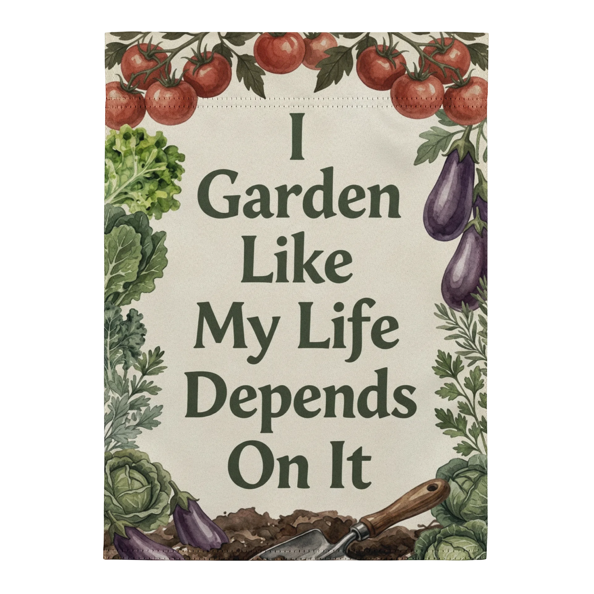 I Garden Like My Life Depends On It Garden Flag product image (2)