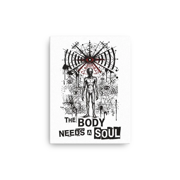 The Body Needs a Soul Canvas product image (1)