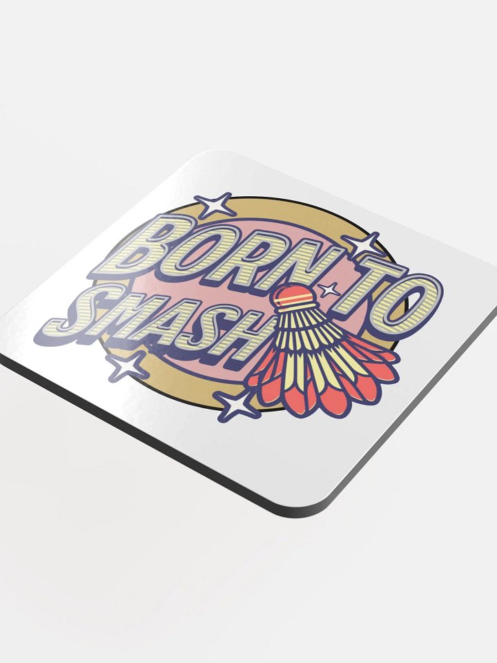 Born To Smash Badminton Shuttlecock Cork Coaster product image (1)