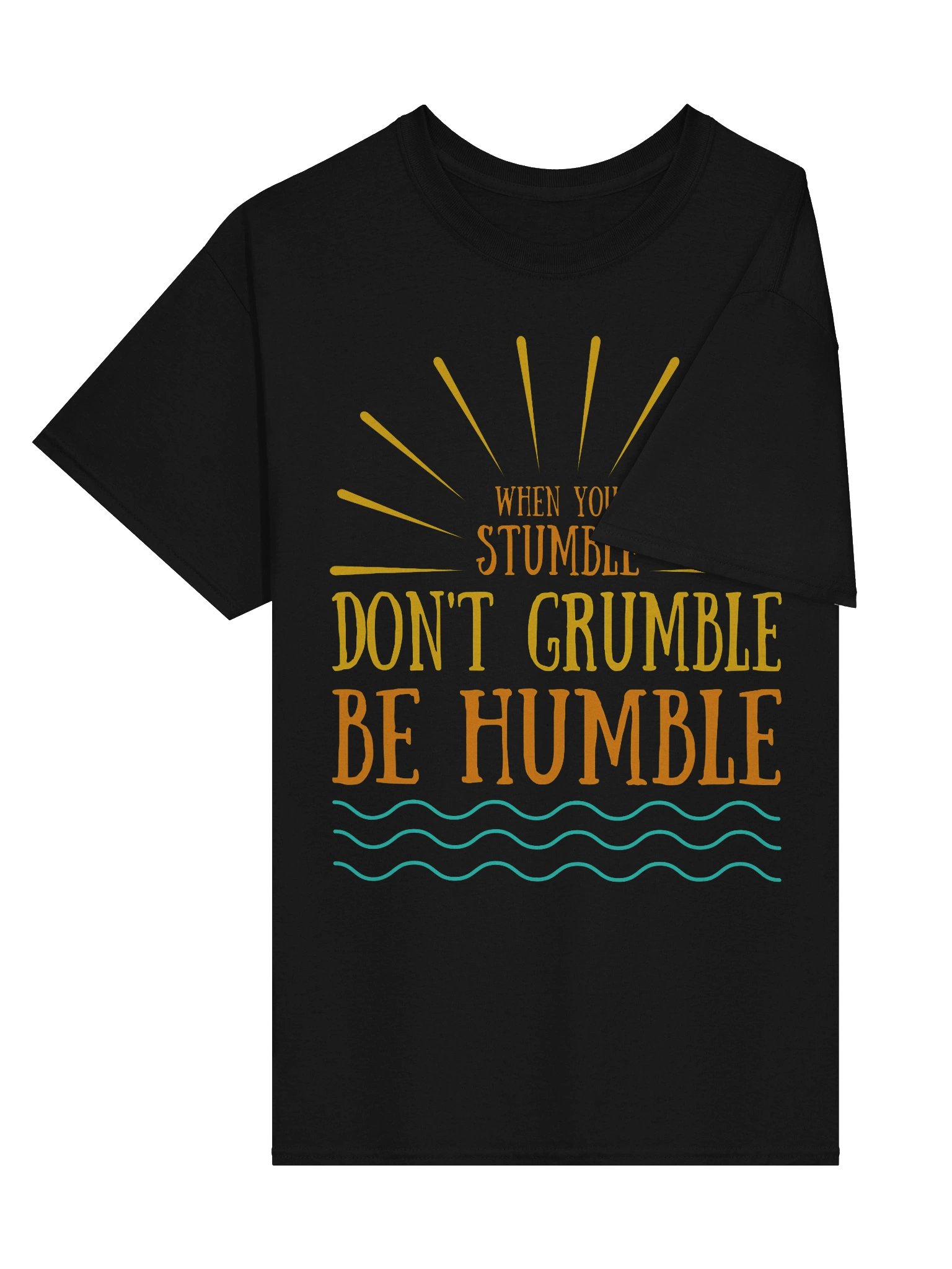 “When You Stumble, Don’t Grumble. Be Humble.” product image (2)