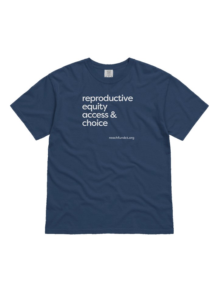 Reproductive Equity, Access & Choice (100% Cotton) product image (3)