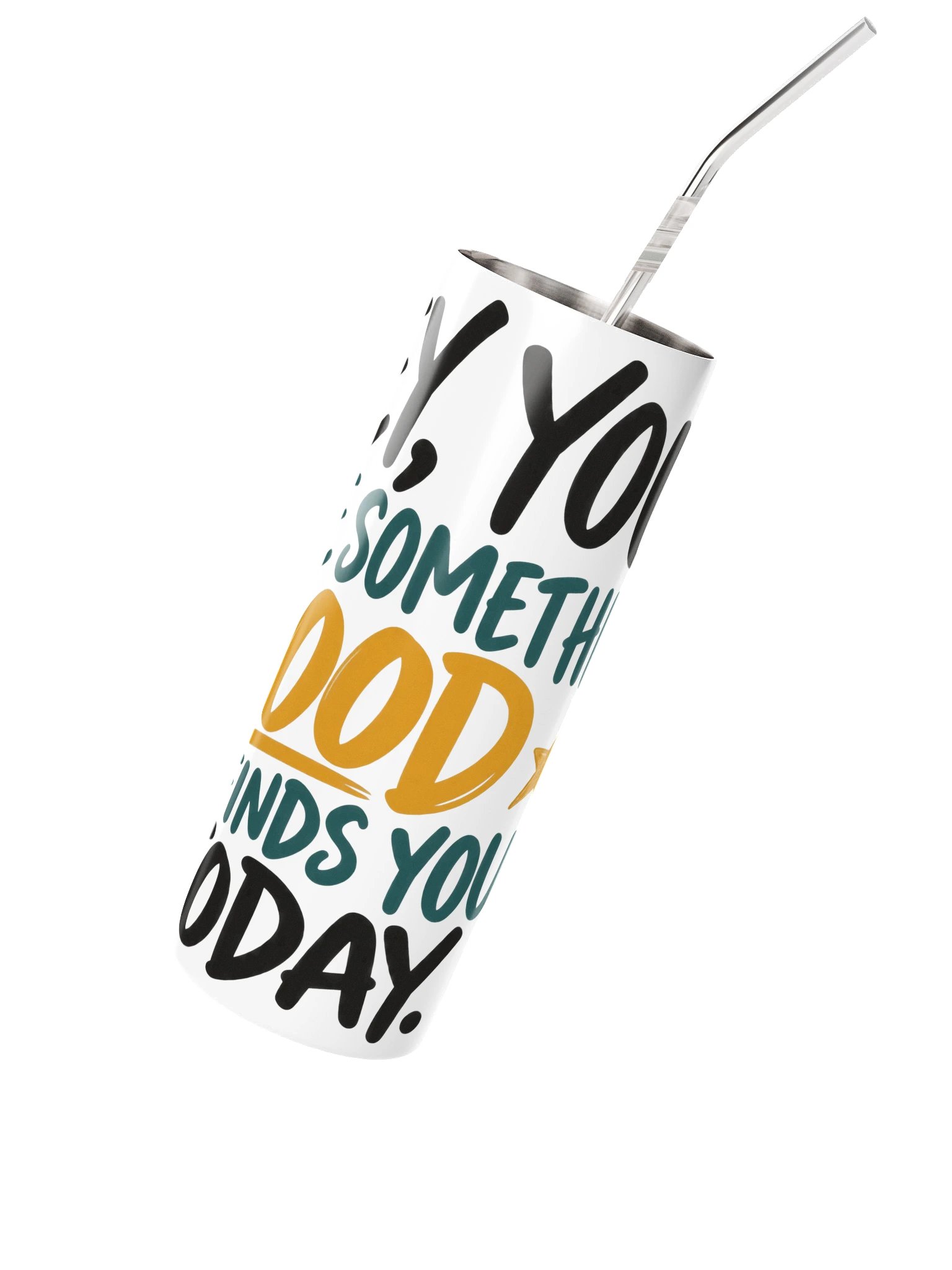 Hey, You. Hope Something Good Finds You Today Stainless Steel Tumbler product image (2)