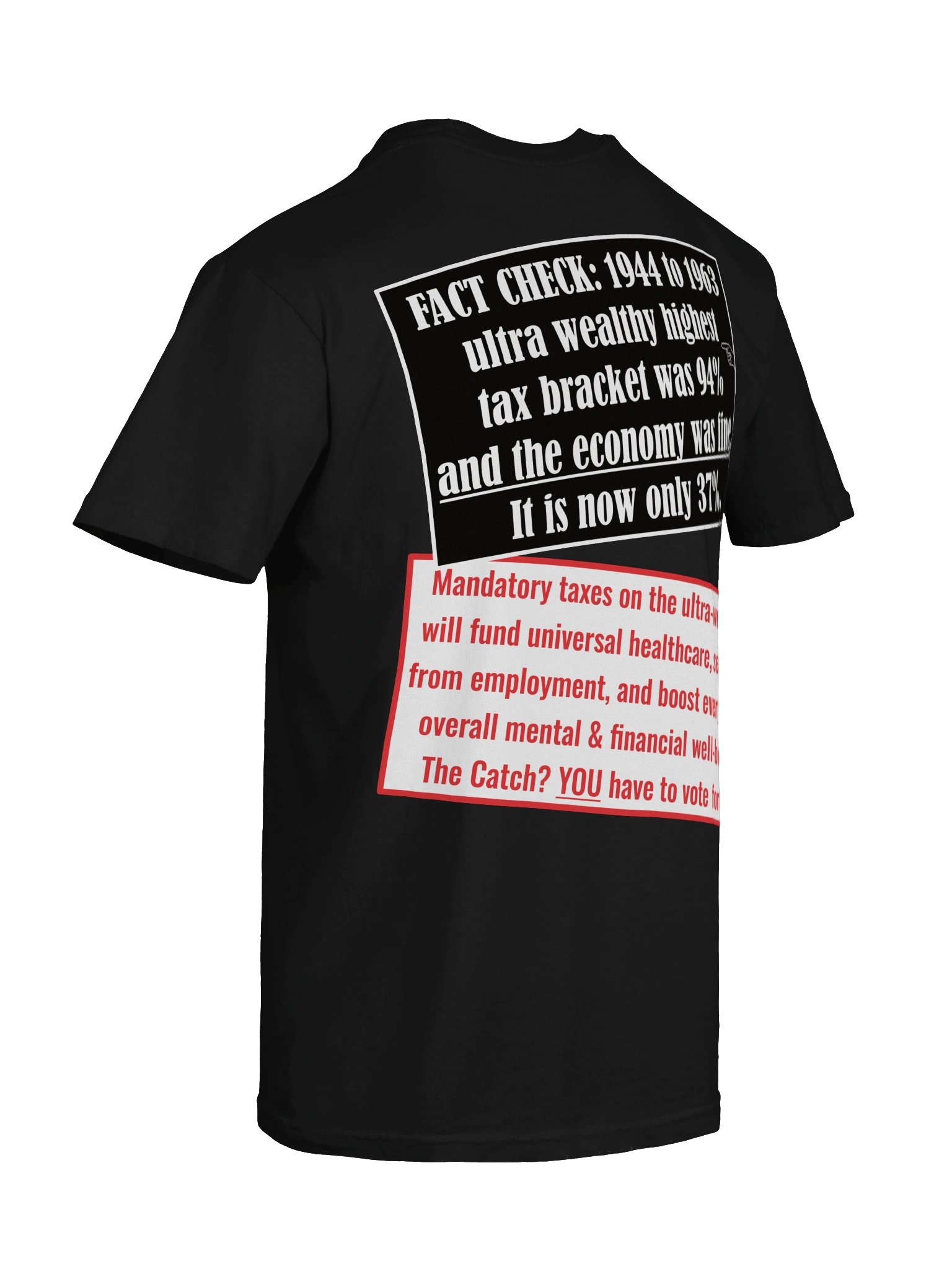 High quality tee says: "FACT CHECK: 1944 to 1963 ultra wealthy highest tax bracket was 94% and the economy was fine. It is now only 37%." product image (3)
