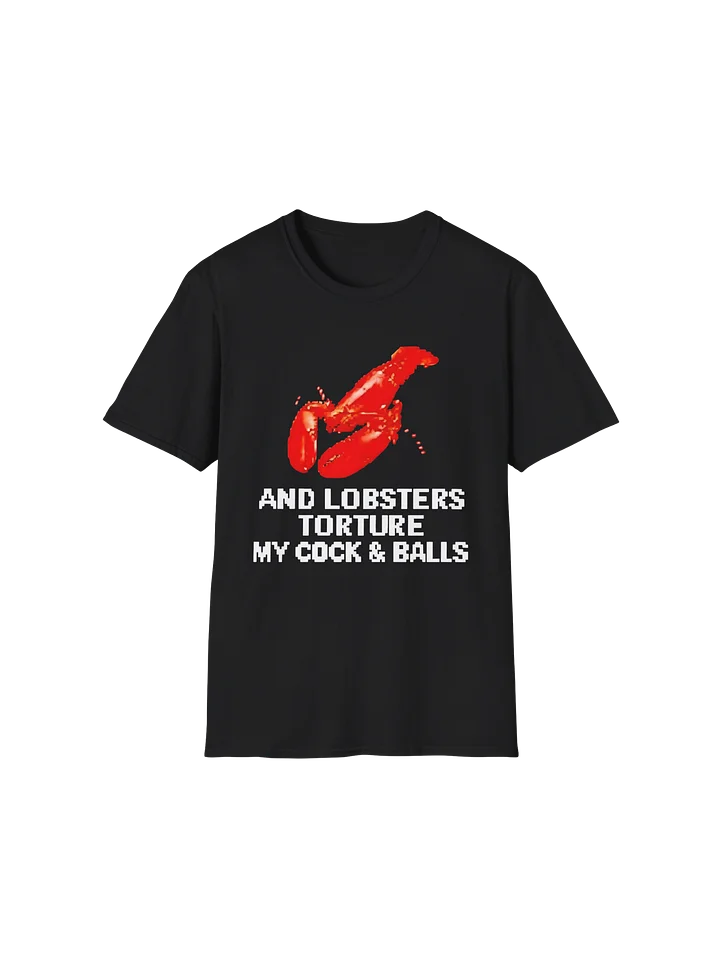 And Lobsters Torture My Cock & Balls Shirt product image (2)