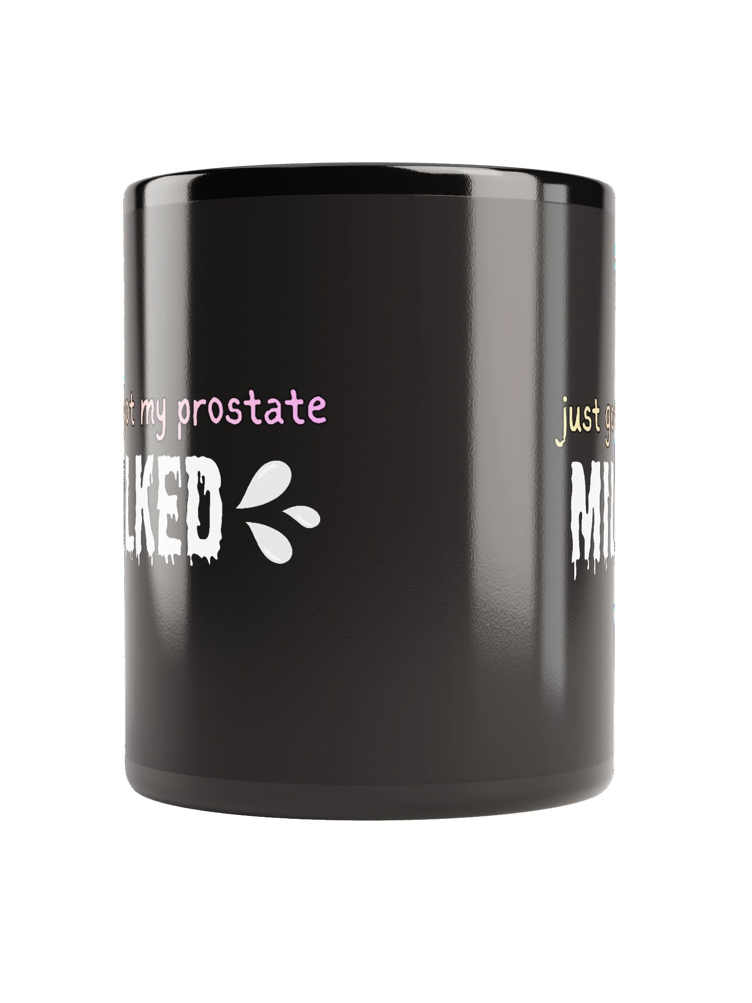 Just Got My Prostate MILKED Mug product image (3)