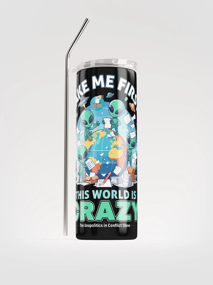 Take Me First Aliens! (Tumbler) product image (2)