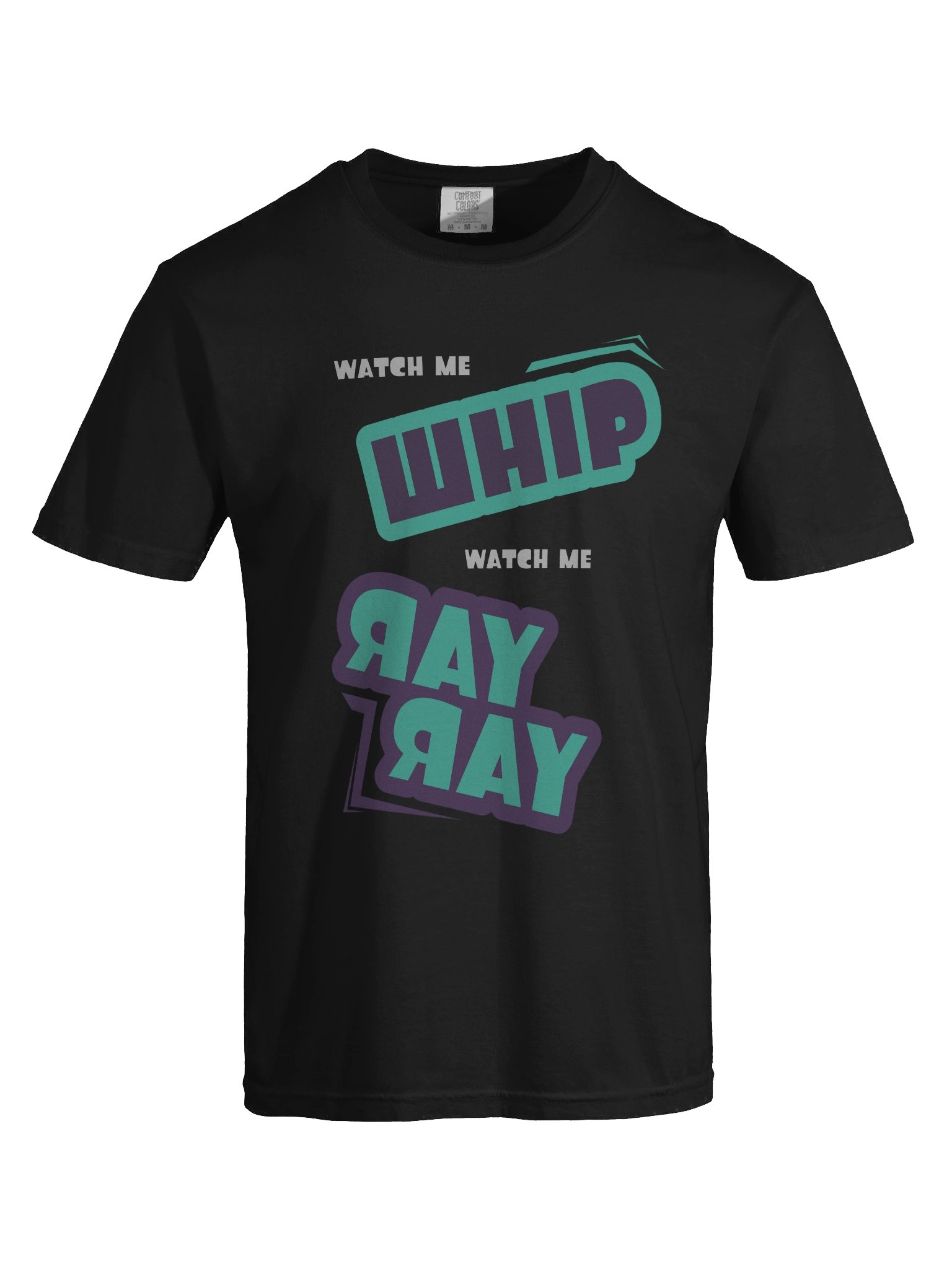 Watch Me Whip, Watch Me Ray Ray T-Shirt product image (7)
