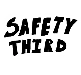 Safety Third