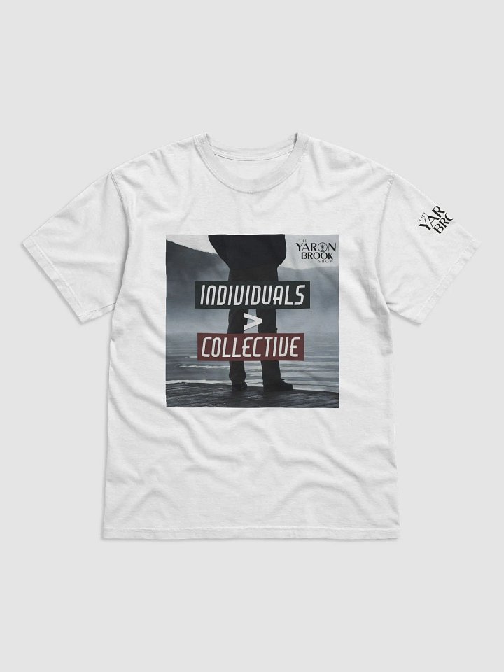 Individuals are Greater than the Collective T-Shirt - The Official Yaron Brook Show Merchandise product image (1)