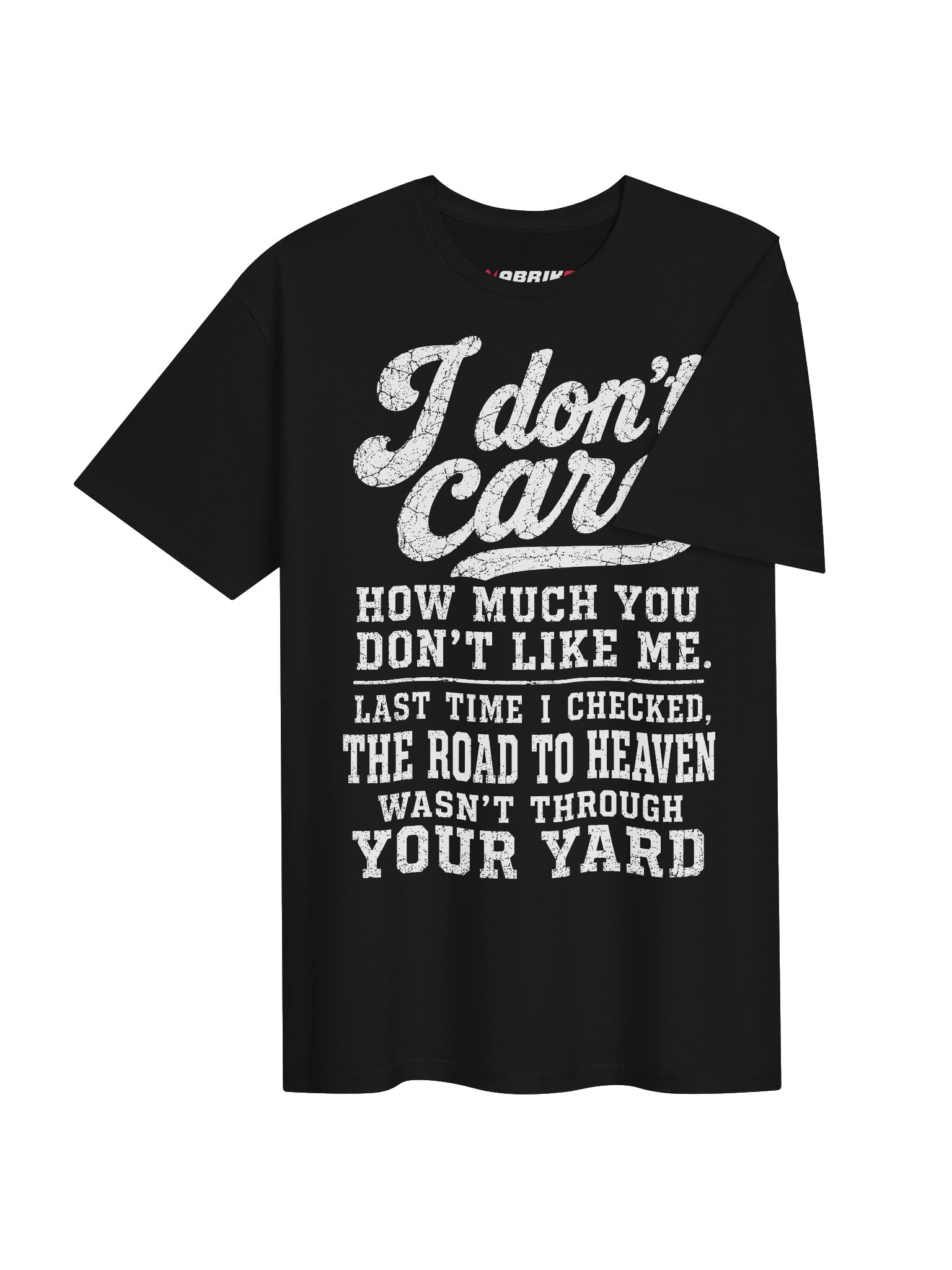 I Don’t Care Road To Heaven Funny T-Shirt product image (27)
