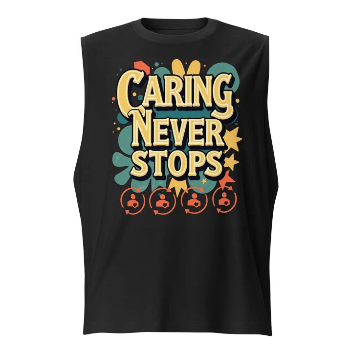 Caring Never Stops Muscle Tank product image (1)