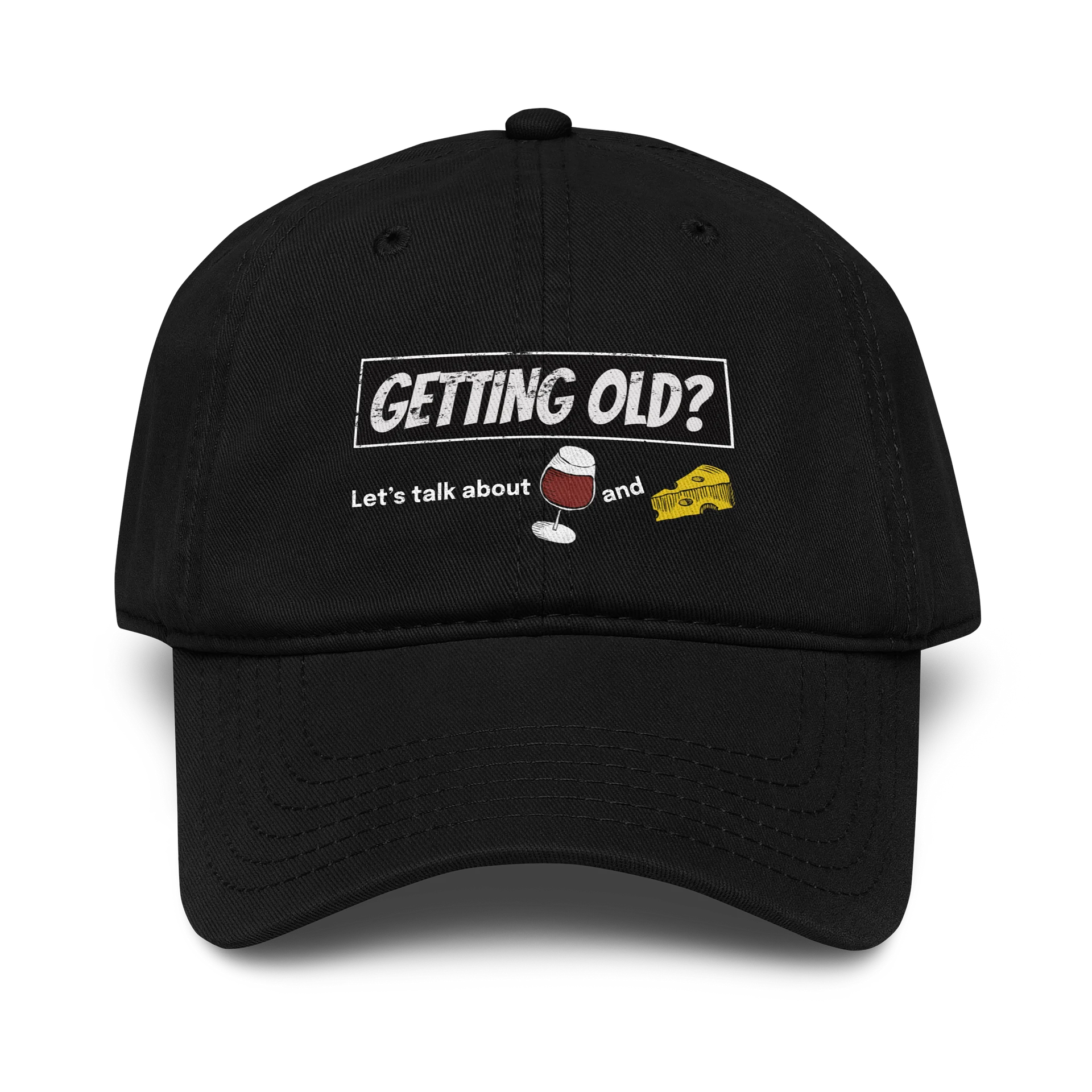 Getting Old? Let's Talk About Wine And Cheese Hat product image (1)