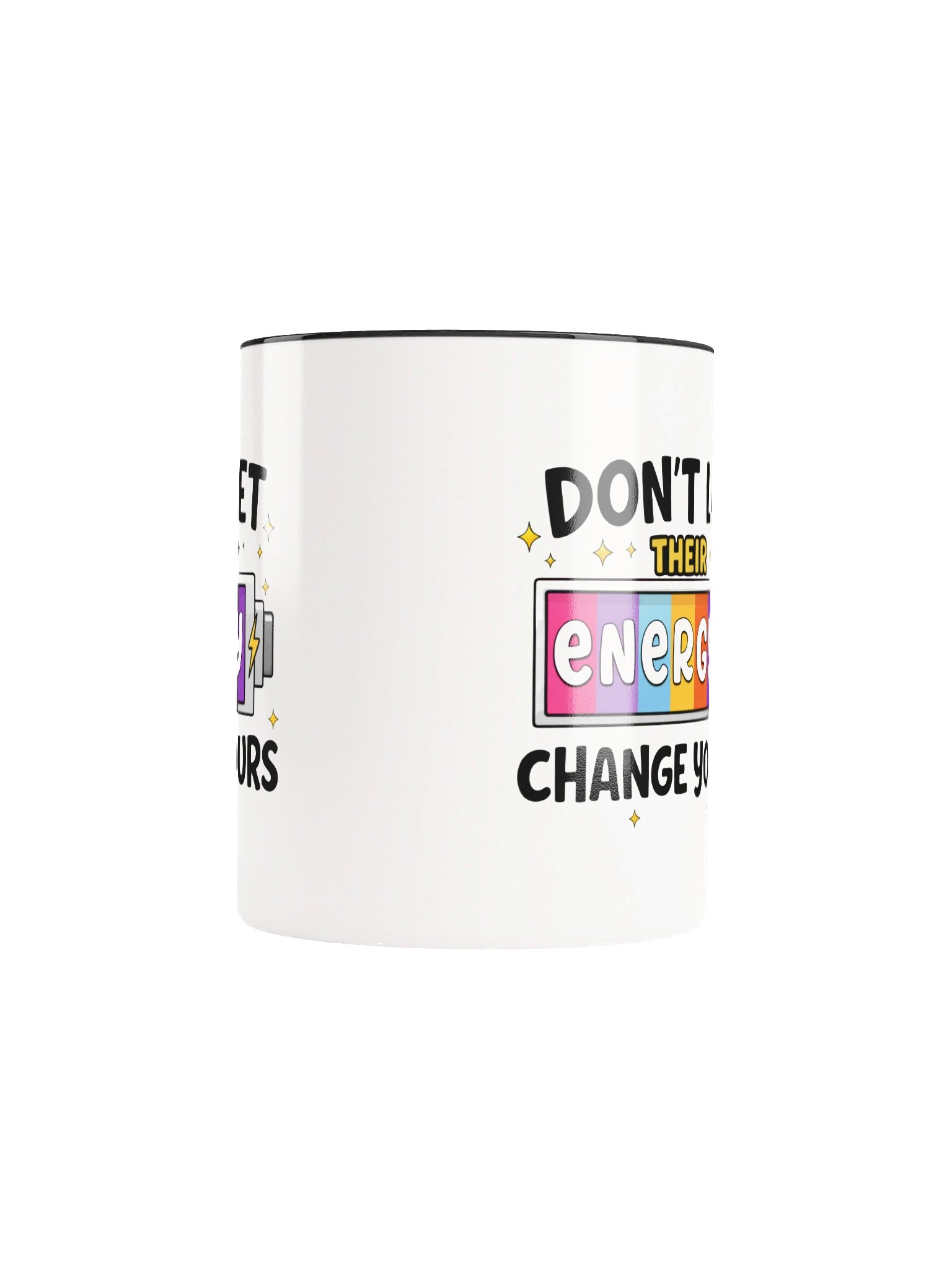 Don’t Let Their Energy Change Yours Ceramic Mug product image (6)