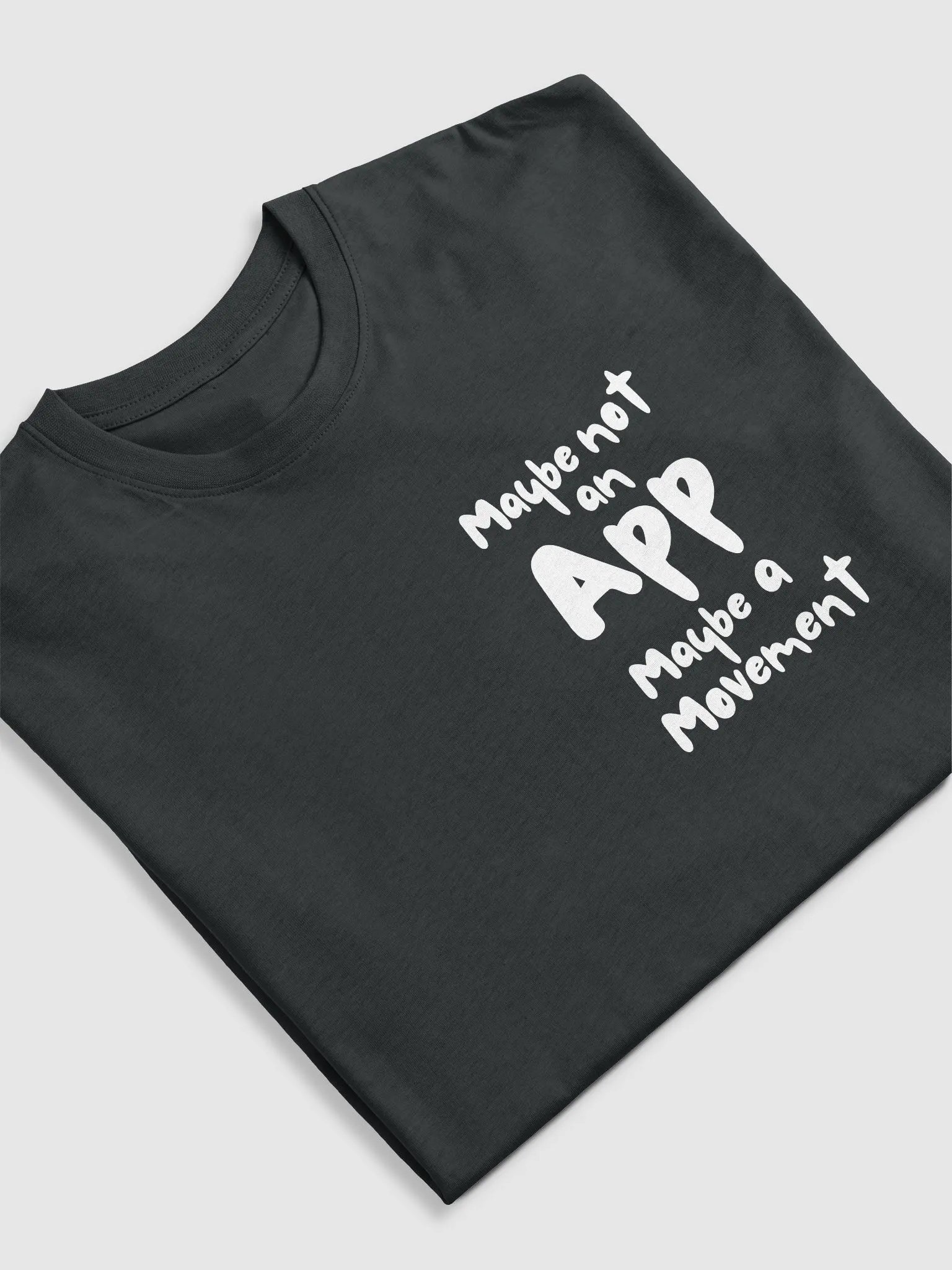 Maybe not an app, Maybe a movement - Black T-shirt product image (3)