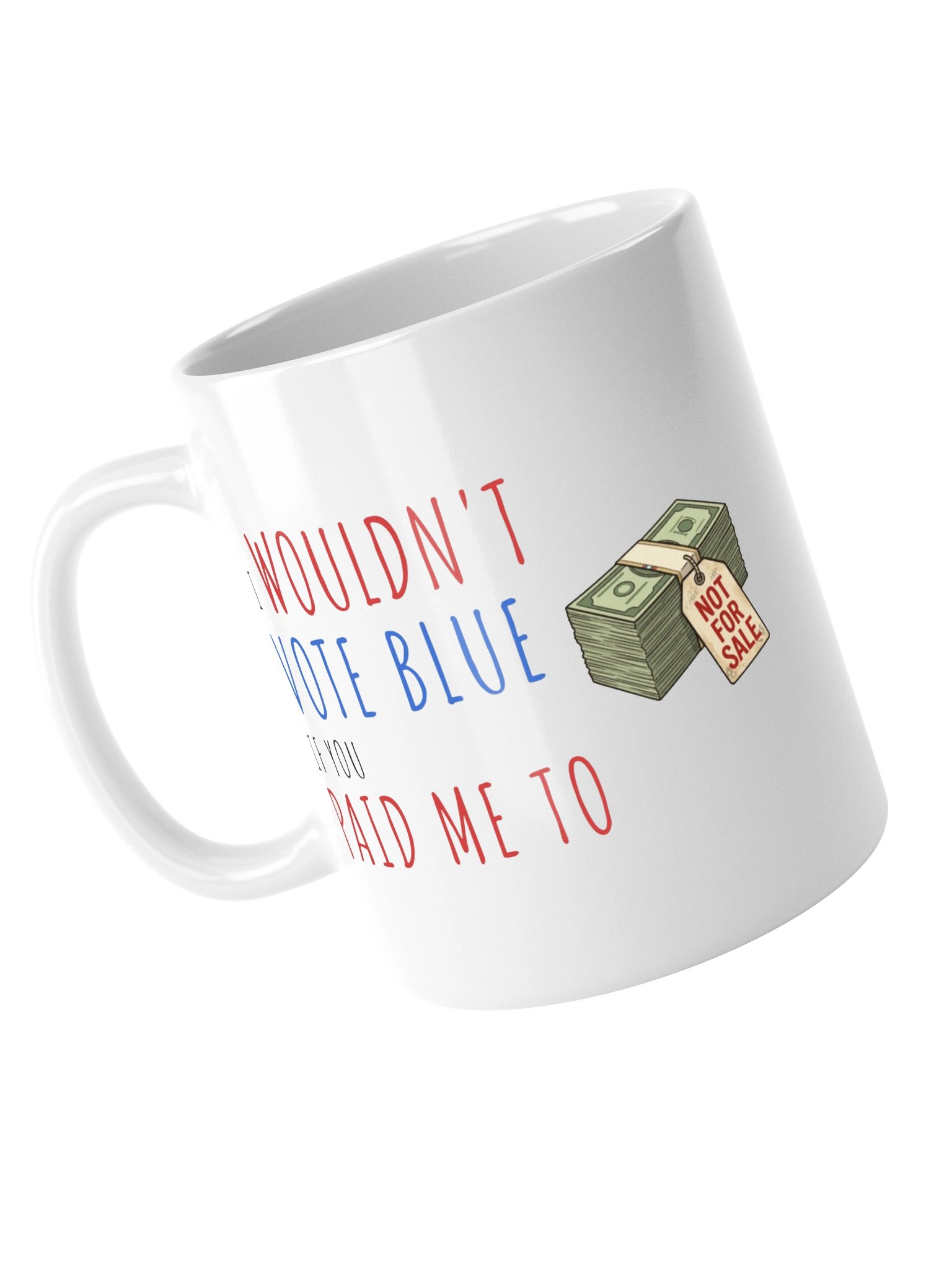 The Paid Me To Mug - White product image (10)