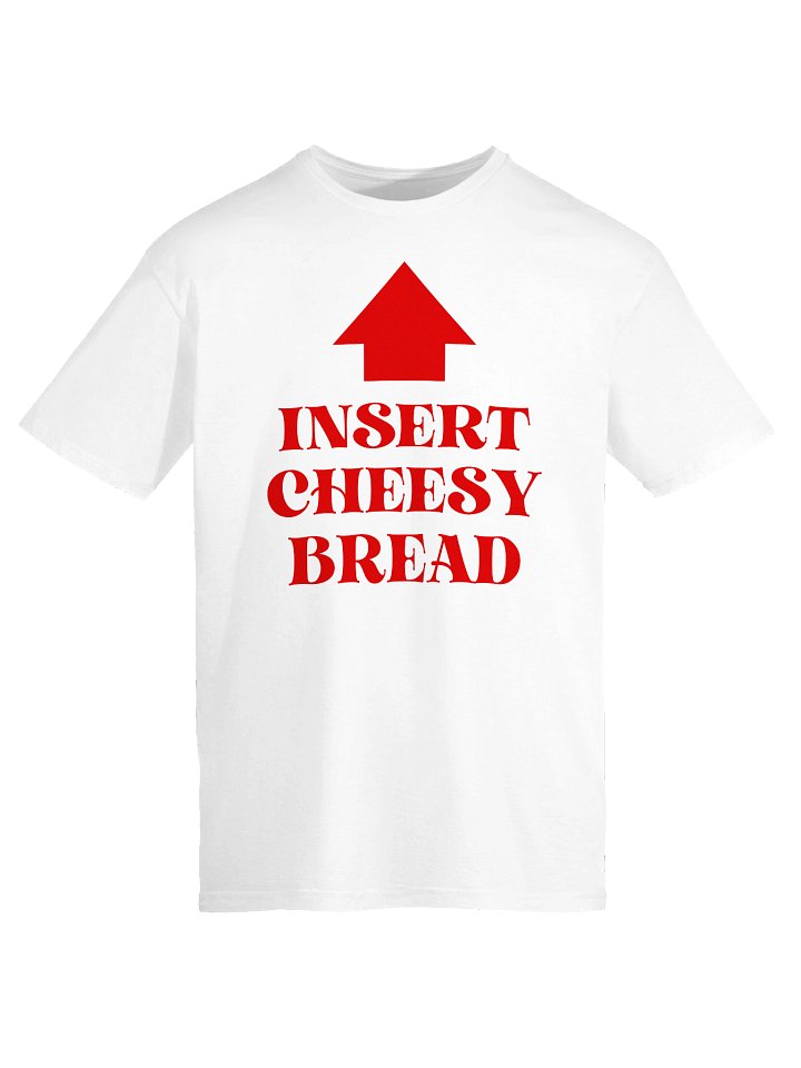 Insert Cheesy Bread Shirt product image (2)