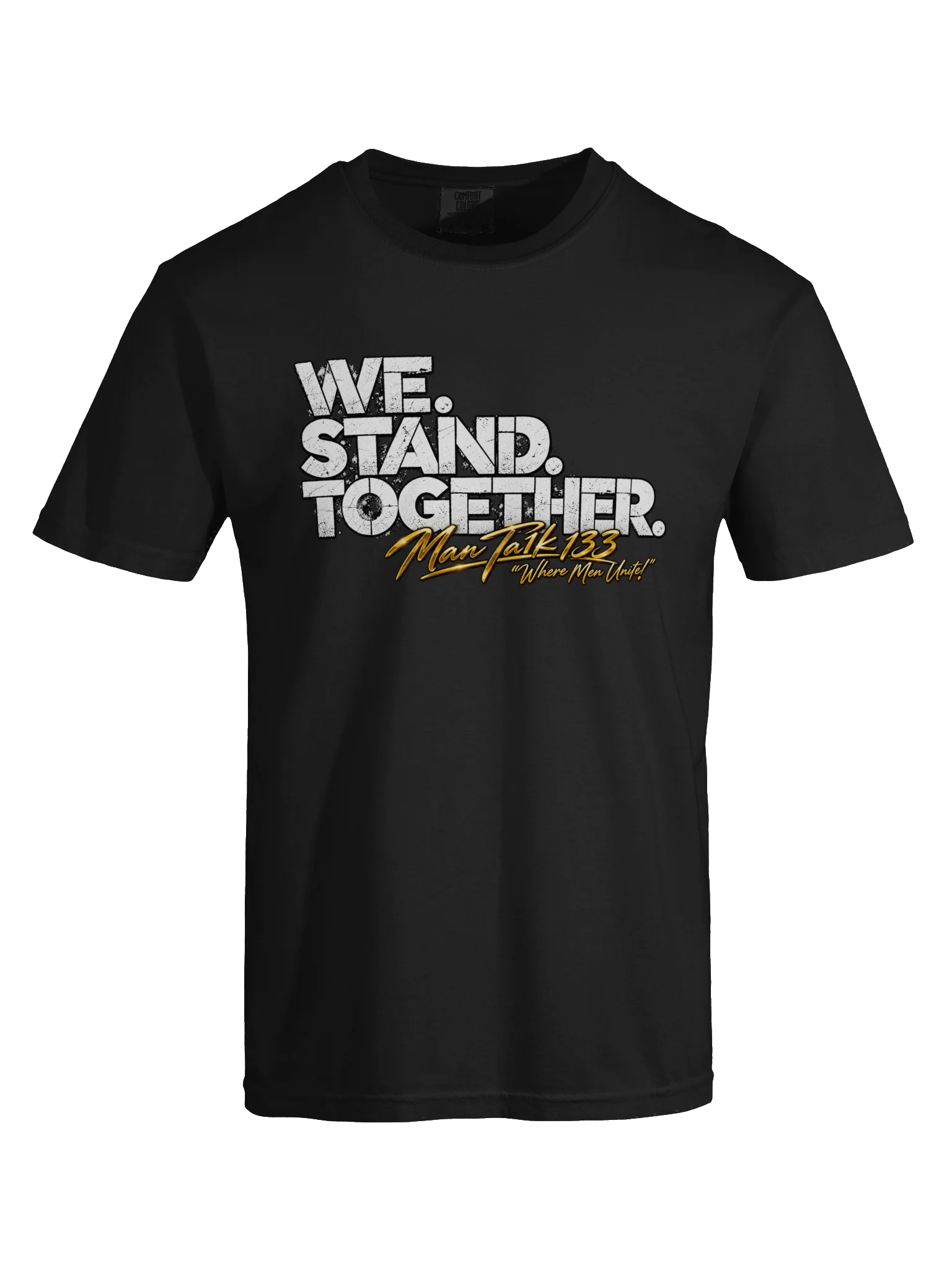WE. STAND. TOGETHER. T-Shirt — Strength in Unity | Man Ta1k 133 product image (96)