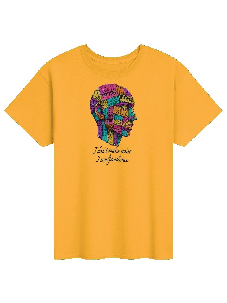 I DONT MAKE NOISE, I SCULPT SILENCE, by Frank Fonik Unisex t-shirt product image (11)