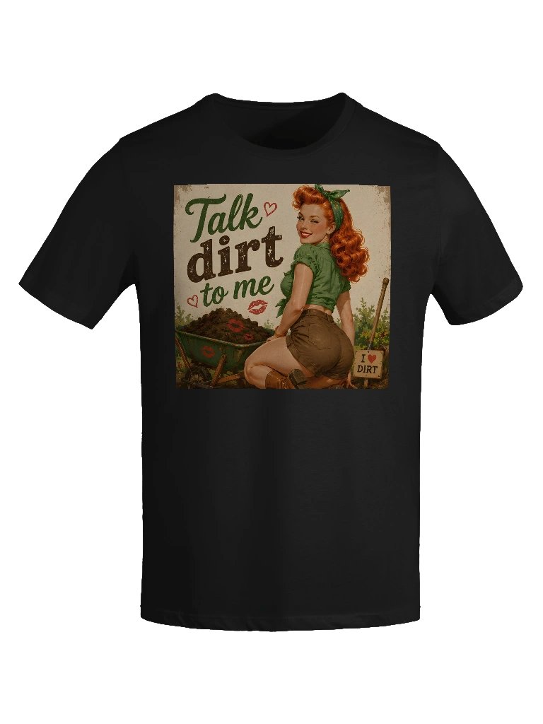Talk Dirt to Me – The Original Garden Flirt Tee product image (4)