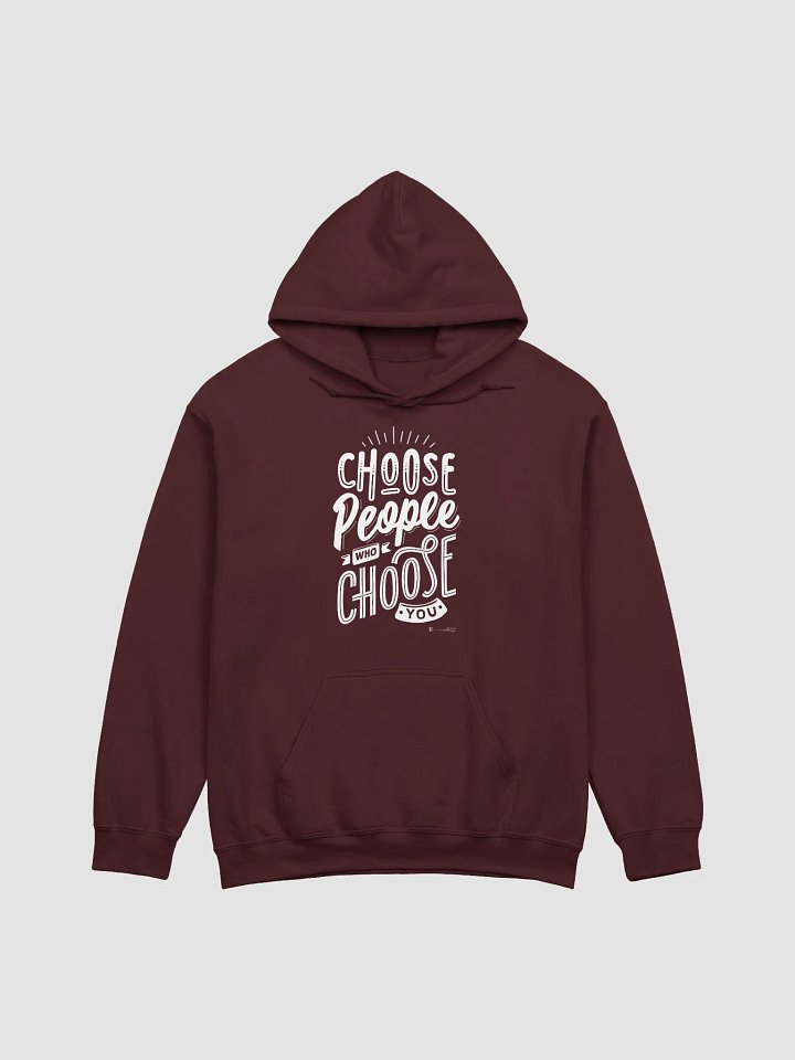 Choose People Who Choose You Hoodie product image (4)