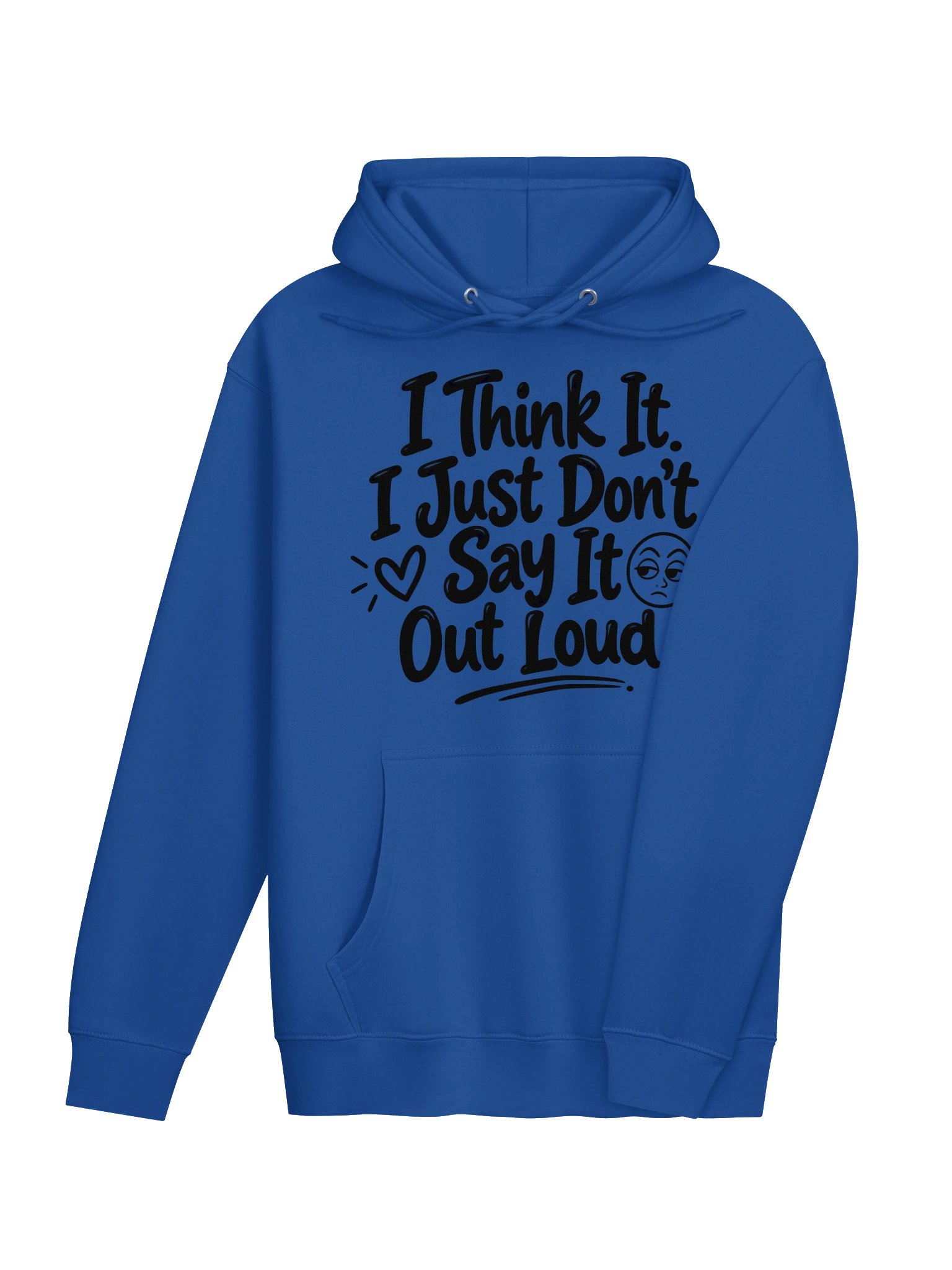 I Think It. I Just Don’t Say It Out Loud Hoodie – Soft Unisex Sweatshirt product image (4)