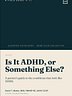 Is It ADHD, or Something Else?