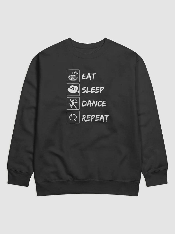 Eat, Sleep, Dance, Repeat Sweatshirt | Premium Cotton Comfort product image (1)